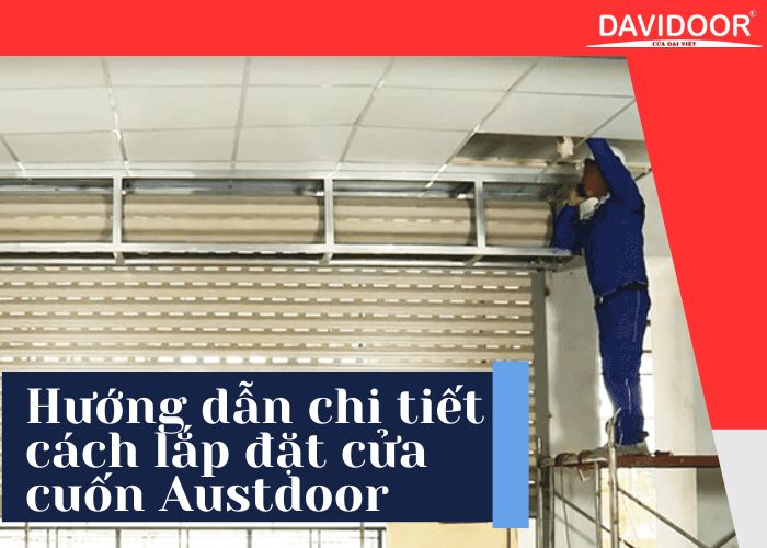 Lắp đặt cửa cuốn Austdoor