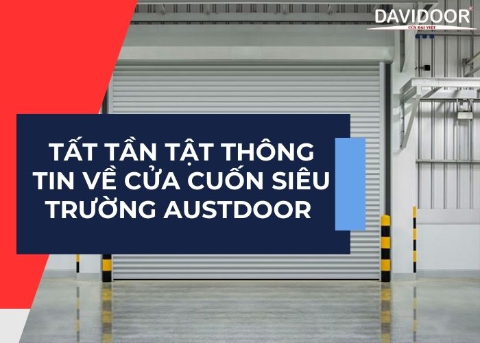 cửa cuốn siêu trường Austdoor